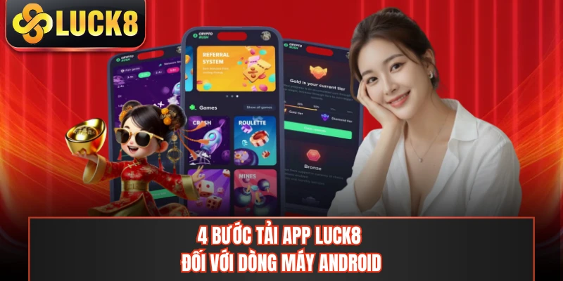 4 bước tải app LUCK8 đối với dòng máy Android