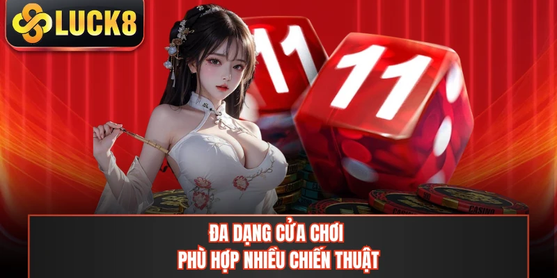 Đa dạng cửa chơi phù hợp nhiều chiến thuật