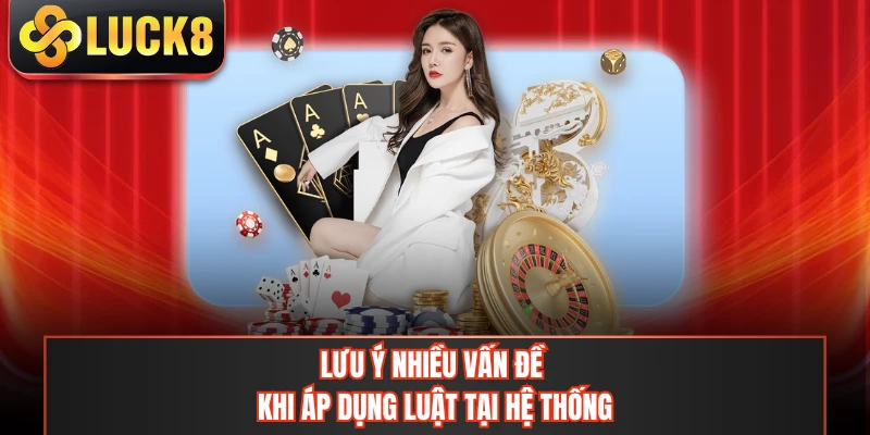 Lưu ý nhiều vấn đề khi áp dụng luật tại hệ thống