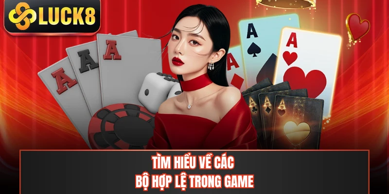 Tìm hiểu về các bộ hợp lệ trong game