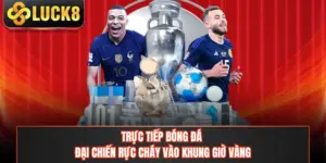 Trực Tiếp Bóng Đá - Đại Chiến Rực Cháy Vào Khung Giờ Vàng